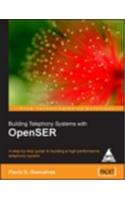 Building Telephony Systems with OpenSER