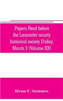 Papers read before the Lancaster county historical society Friday, March 3, 1916 History Herself, as seen in her own workshop
