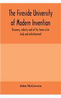 fireside university of modern invention, discovery, industry and art for home circle study and entertainment