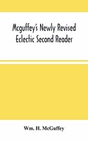 Mcguffey'S Newly Revised Eclectic Second Reader