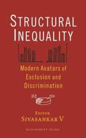 Structural Inequality Modern Avatars of Exclusion and Discrimination