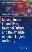 Making India: Colonialism, National Culture, and the Afterlife of Indian English Authority