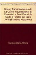Usos y Funcionamiento de La Carcel Novohispana