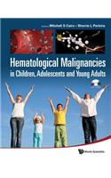 Hematological Malignancies in Children, Adolescents and Young Adults