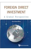 Foreign Direct Investment: A Global Perspective