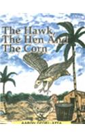Hawk, the Hen and the Corn