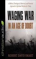 Waging War in an Age of Doubt