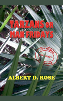 Tarzans or Man Fridays