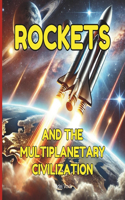 Rockets and the Multiplanetary Civilization