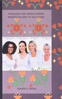 Problems That Arises During Menopause and Its Solutions
