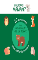 20 questions pour enfants curieux sur les animaux de la forêt: Pourquoi Maman ?