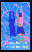 Chaque homme n'est pas un héros