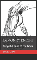 Demon By Knight: Vengeful hand of the Gods