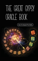 The Great Gypsy Oracle Book- How To Interpret The Sibilla: Gypsy Oracle Cards Book