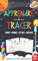 Apprendre à Tracer Lignes Formes Lettres Chiffres: Cahier d'activités pour Enfants 3 Ans & +: Alphabet Majuscule et Minuscule, les Nombres, écrire, Coloriage... Cahier d'écriture Maternelles et CP