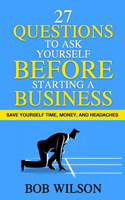 27 Questions to Ask Yourself BEFORE Starting a Business