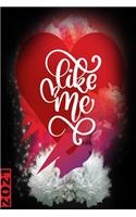 Like Me 2021: Daily Calendar On 365 Pages. Also Ideal As A Diary Or Appointment Planner.