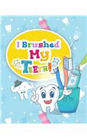 I Brushed My Teeth!: Toothbrush Charts for Kids