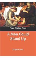 A Man Could Stand Up
