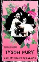 Tyson Fury Anxiety Relief for Adults
