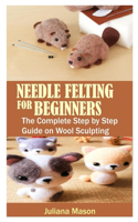 Needle Felting for Beginners