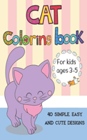 Cat coloring book for kids ages 3-5: Cute Cats, Kitties Coloring Book for kids, boys, girls, toddlers with 40 simple, easy, and cute design, Large Print 8.5x11"