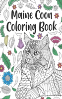 Maine Coon Coloring Book: A Cute Adult Coloring Books for Maine Coon Owner, Best Gift for Cat Lovers