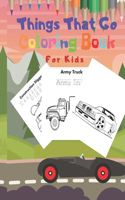 Things That Go Coloring Book For Kids