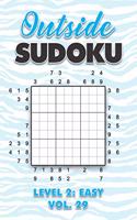 Outside Sudoku Level 2: Easy Vol. 29: Play Outside Sudoku 9x9 Nine Grid With Solutions Easy Level Volumes 1-40 Sudoku Cross Sums Variation Travel Paper Logic Games Solve Ja