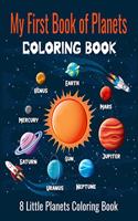 My First Book of Planets Coloring Book, 8 Little Planets Coloring Book: Space Coloring Book for Kids, (8.5" x 11.5" )