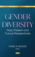 Gender Diversity: Past, Present and Future Perspectives (Gender Issues and Challenges)