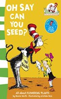 Oh Say Can You Seed? (The Cat in the Hat?s Learning Library)