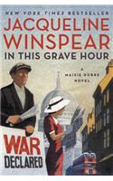 In This Grave Hour: (13 Maisie Dobbs)