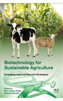 Biotechnology for Sustainable Agriculture: Emerging Approaches and Strategies