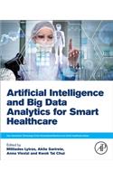 Artificial Intelligence and Big Data Analytics for Smart Healthcare