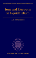 Electrons and Ions in Liquid Helium