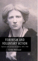 Feminism and Voluntary Action: Eglantyne Jebb and Save the Children, 1876-1928