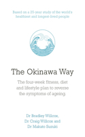 The Okinawa Way: How to Improve Your Health And Longevity Dramatically