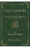 The Century, Vol. 94: Illustrated Monthly Magazine; May to October, 1917 (Classic Reprint): Illustrated Monthly Magazine; May to October, 1917 (Classic Reprint)