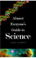 Almost Everyone's Guide to Science: The Universe, Life and Everything