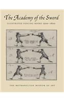 The Academy of the Sword: Illustrated Fencing Books, 1500-1800