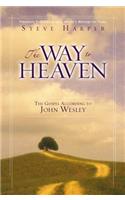 Way to Heaven: The Gospel According to John Wesley