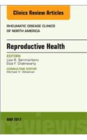 Reproductive Health, an Issue of Rheumatic Disease Clinics of North America