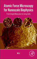 Atomic Force Microscopy for Nanoscale Biophysics
