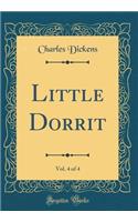 Little Dorrit, Vol. 4 of 4 (Classic Reprint)