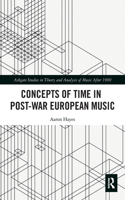 Concepts of Time in Post-War European Music