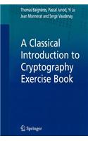 A Classical Introduction to Cryptography Exercise Book: (English)