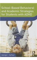 School-Based Behavioral and Academic Strategies for Students with ADHD