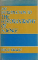 An Introduction to the Historiography of Science