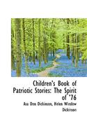 Children 's Book of Patriotic Stories: The Spirit of 76
